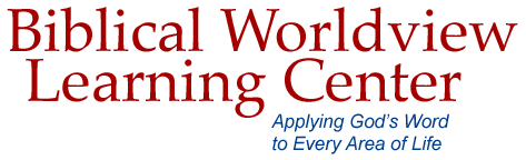 Biblical Worldview Learning Center